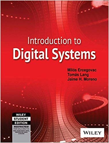 Introduction to Digital Systems - International Edition Tomas Lang (Author), Jaime H. Moreno Milos Ercegovac (Author)